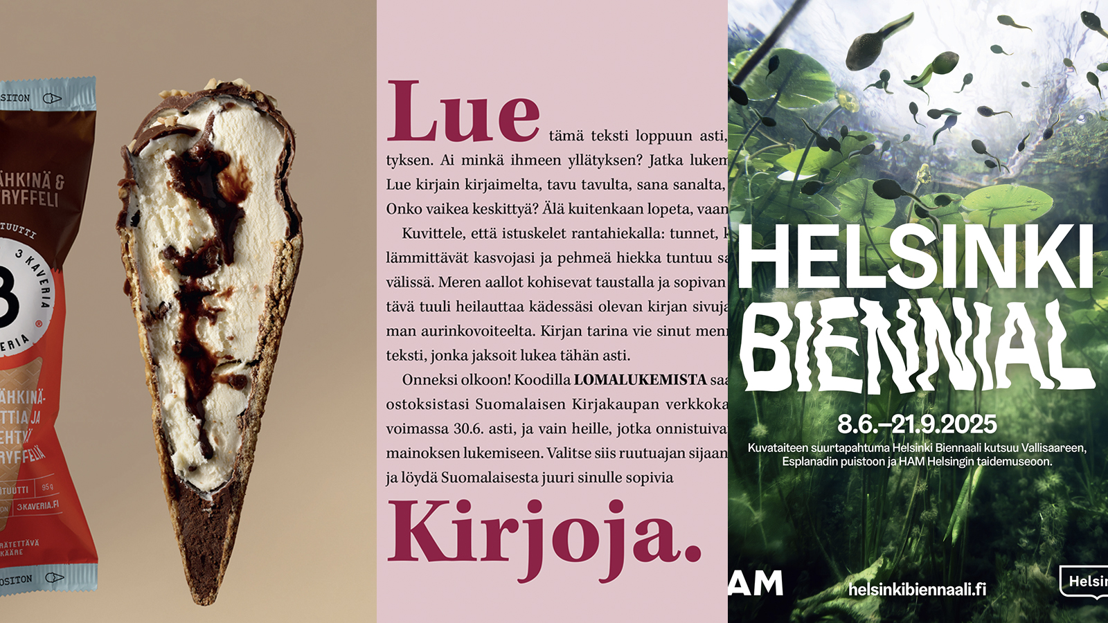 Toukokuun Kuukauden aikkarimainos -kisan parhaat mainokset kannustavat lukemaan, nauttimaan taiteesta ja herkuttelemaan jäätelöllä. Voitokkaita mainoksia tekivät Suomalainen Kirjakauppa, 3 Kaveria ja Helsinki Biennaali.